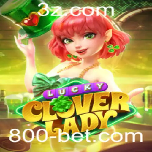 Descubra o Jogo LuckyCloverLady e Como Aproveitar ao Máximo com a 800bet